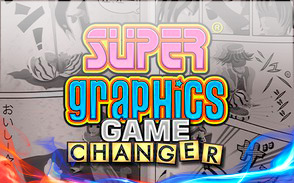 Super Graphics Game Changer Super Graphics Game Changer